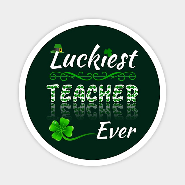 Luckiest Teacher Ever! - Saint Patrick's Teacher's Appreciation Magnet by PraiseArts 